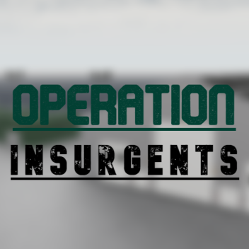 Operation Insurgents