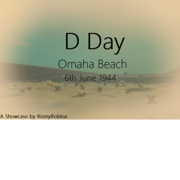 D Day Showcase