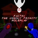 "Faith: The Unholy Trinity" RP