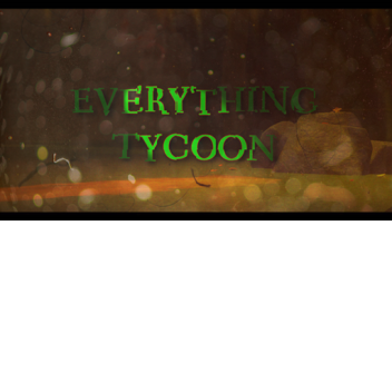 Everything Tycoon