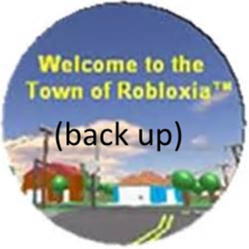 Welcome To The Town Of Robloxia™ (back up)