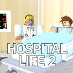 Hospital Life 2