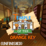 Temple of the Orange Key (unfinished)