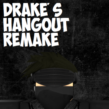Drake's Hangout Remake [W.I.P.] v0.9