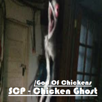 SCP - God Of Chickens/Chicken Ghost