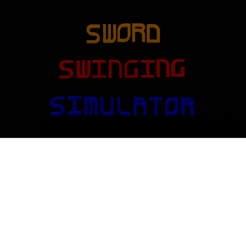 Sword Swinging Simulator