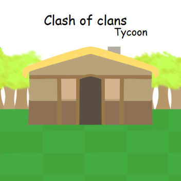 Clash of clans Tycoon