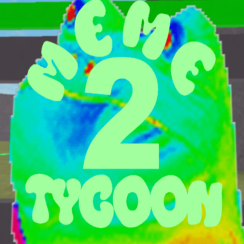 The Meme Tycoon 2! -Updated-