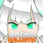 Arena : Ballistic! [Beta]