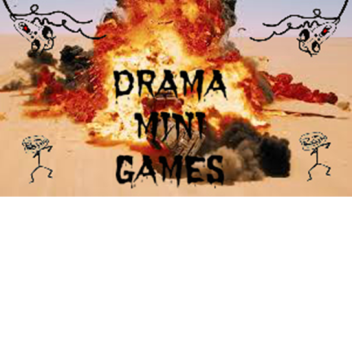 Drama MiniGames!!!