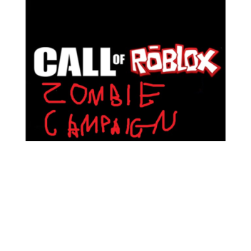 Call Of Roblox : Zombie Campaign