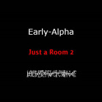 Just a Room 2 (Early-Alpha)