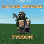 [CLOSED] Future Defense Tycoon