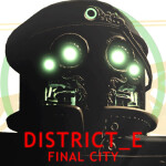 District_E, Final City