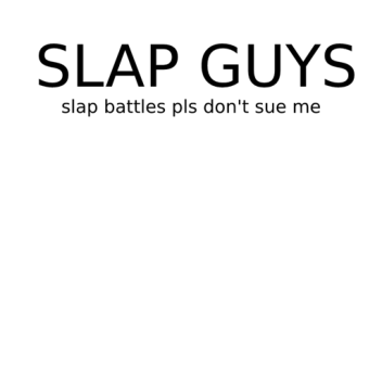 Slap Guys