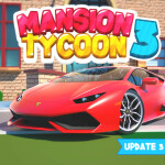 [UPDATE 3!] Mansion Tycoon 3 💰