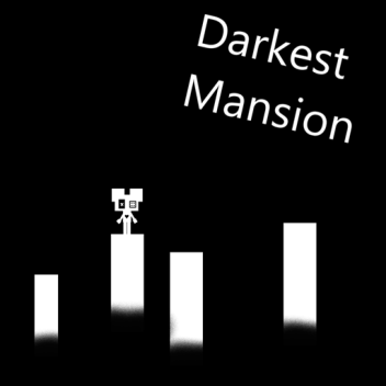Darkest Mansion