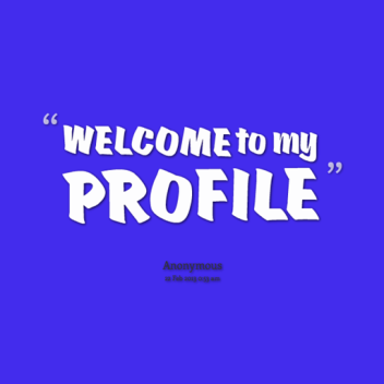 Welcome to My profile! :D