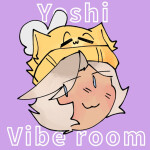 [THE GAME IS BACK!]Yoshi vibe room