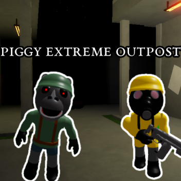 Piggy Extreme Outpost