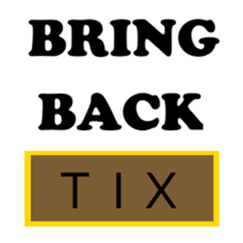 Bring Back Tix!!