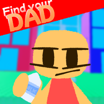 find your dad obby [ME WHEN NO UPDATE)