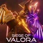 Siege of Valora [NOT PREFLOODABLE ATM]