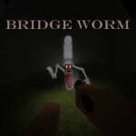 | Bridge Worm |