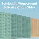 Bombastic! Wraparound Difficulty Chart Obby