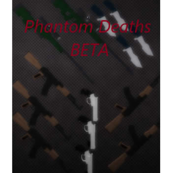 Phantom Deaths [BETA]