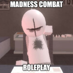 Madness Combat RP