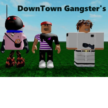 Downtown Gangster's 
