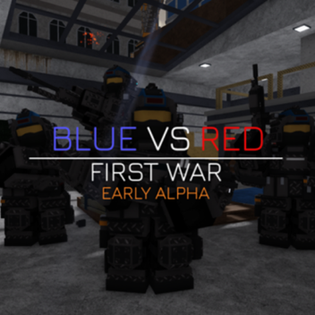 Blue VS Red | First War (Early Alpha Version)