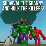 Survival The Granny and Hulk The Killer