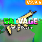 [BATTLE ROYALE] 🏝️ Salvage - V2.9.6