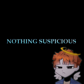 nothing suspicious