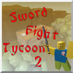 Sword Fight Tycoon 2!