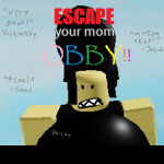 Escape YOUR MOM Obby!!!!!!!!