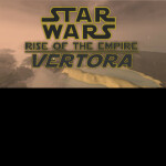 STAR WARS: RISE OF THE EMPIRE - VERTORA [RP]