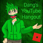 Dang's YouTube Hangout (2017-2018)
