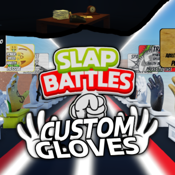 Slap Battles Custom Gloves👏