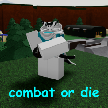 combat or die (original)