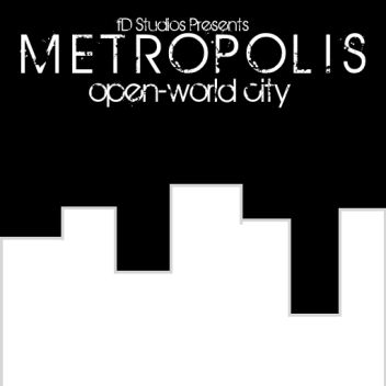 Metropolis -ALPHA-