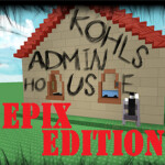 Kohl's Admin House Epix Addition [REMAKE]