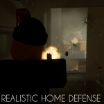 REALISTIC HOME DEFENSE