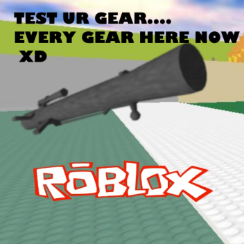 TEST ALL UR GEAR HERE