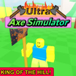 [KING OF THE HILL] Ultra Axe Simulator
