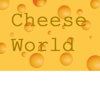 Cheese world