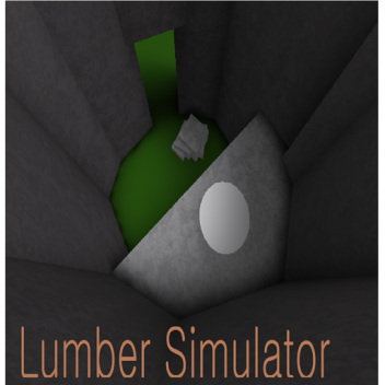 [Broken] Lumber Simulator