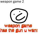 (Moved) weapon game 2: military-grade idiocy